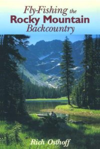 cover of the book Fly-Fishing the Rocky Mountain Backcountry