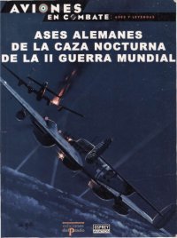 cover of the book Ases Alemanes de la Caza Nocturna de la II Guerra Mundial