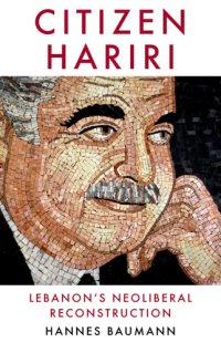 cover of the book Citizen Hariri: Lebanon's neoliberal reconstruction