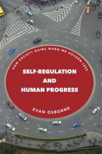 cover of the book Self-regulation and human progress how society gains when we govern less