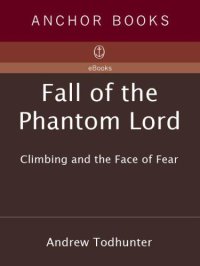 cover of the book Fall of the Phantom Lord: Climbing and the Face of Fear