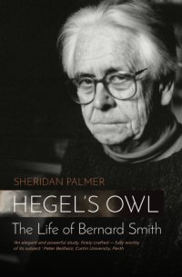 cover of the book Hegel's Owl: The Life of Bernard Smith