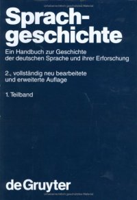 cover of the book Besch, Werner; Betten, Anne; Reichmann, Oskar; Sonderegger, Stefan: Sprachgeschichte. 1. Teilband (Handbhucher Zur Sprach- Und Kommunikationswissenschaft)