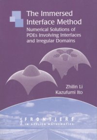 cover of the book The Immersed Interface Method: Numerical Solutions of PDEs Involving Interfaces and Irregular Domains (Frontiers in Applied Mathematics)