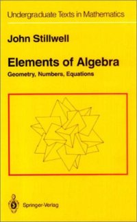 cover of the book Elements of algebra: geometry, numbers, equations