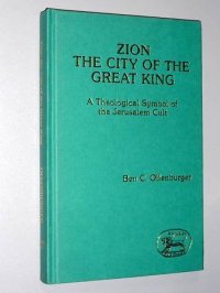 cover of the book Zion, the City of the Great King: A Theological Symbol of the Jerusalem Cult (Journal for the Study of the Old Testament Supplement Series, No 41)