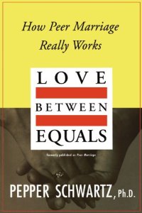 cover of the book Love Between Equals: How Peer Marriage Really Works