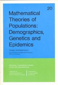 cover of the book Mathematical Theories of Populations: Deomgraphics, Genetics, and Epidemics (CBMS-NSF Regional Conference Series in Applied Mathematics)