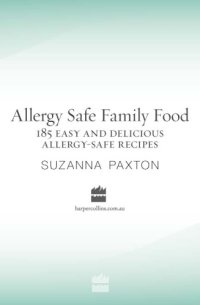 cover of the book Allergy safe family food: 185 easy and delicious allergy-safe recipes