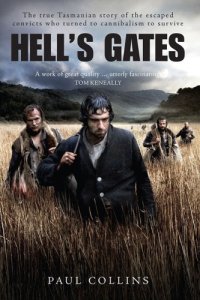 cover of the book Hell's gates: the terrible journey of Alexander Pearce, Van Dieman's land cannibal