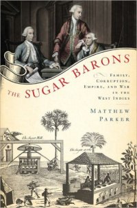 cover of the book The Sugar Barons: Family, Corruption, Empire and War in the