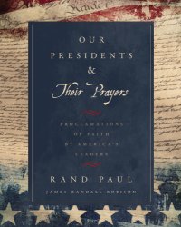 cover of the book Our presidents & their prayers: proclamations of faith by America's leaders