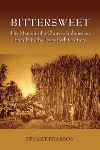 cover of the book Bittersweet: the memoir of a Chinese-Indonesian family in the twentieth century