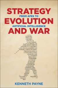 cover of the book Strategy, evolution, and war: from apes to artificial intelligence