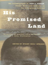 cover of the book His promised land: the autobiography of John P. Parker, former slave and conductor on the underground railroad