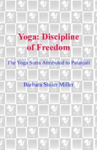 cover of the book Yoga: discipline of freedom: the Yoga Sutra attributed to Patanjali: a translation of the text, with commentary, introduction, and glossary of keywords