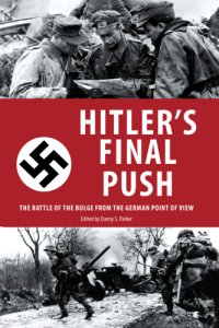 cover of the book Hitler's final push: the Battle of the Bulge from the German point of view