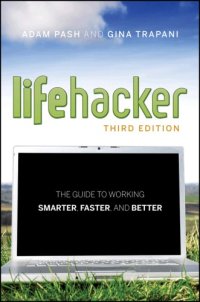 cover of the book The lifehacker guide to working smarter, faster, better