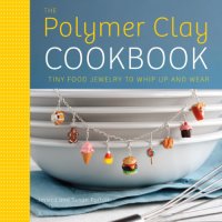 cover of the book The polymer clay cookbook: tiny food jewelry to whip up and wear