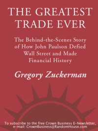 cover of the book The greatest trade ever: the behind-the-scenes story of how John Paulson defied Wall Street and made financial history