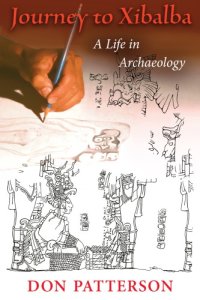 cover of the book Journey to Xibalba: a life in archaeology