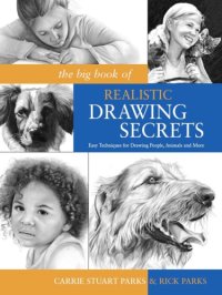 cover of the book The Big Book of Realistic Drawing Secrets: Easy Techniques for drawing people animals flowers and nature