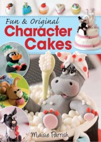 cover of the book Fun & Original Character Cakes