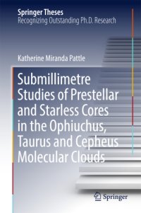 cover of the book Submillimetre Studies of Prestellar and Starless Cores in the Ophiuchus, Taurus and Cepheus Molecular Clouds