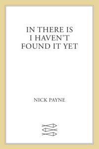 cover of the book If There Is I Haven't Found It Yet