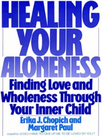 cover of the book Healing your aloneness: finding love and wholeness through your inner child