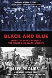 cover of the book Black and blue: inside the divide between the police and Black America