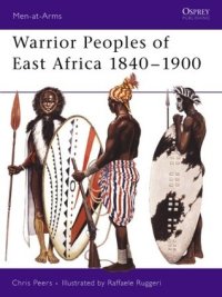 cover of the book Warrior Peoples of East Africa 1840–1900