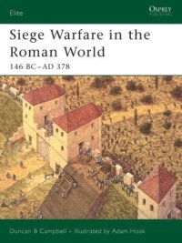 cover of the book Siege Warfare in the Roman World: 146 BC–AD 378