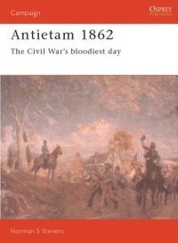 cover of the book Antietam 1862: The Civil War's Bloodiest Day