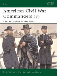 cover of the book American Civil War Commanders (3): Union Leaders in the West