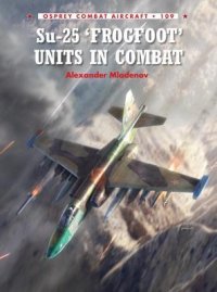 cover of the book Su-25 'Frogfoot' Units In Combat