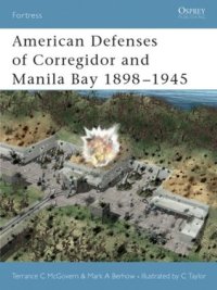 cover of the book American Defenses of Corregidor and Manila Bay 1898–1945