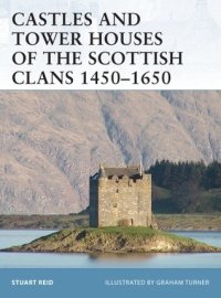 cover of the book Castles and Tower Houses of the Scottish Clans 1450–1650