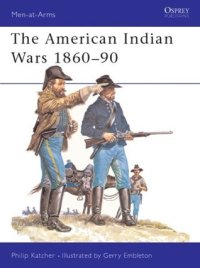 cover of the book The American Indian Wars 1860–90