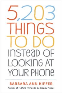 cover of the book 5,203 Things to Do Instead of Looking at Your Phone