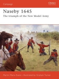 cover of the book Naseby 1645: The triumph of the New Model Army