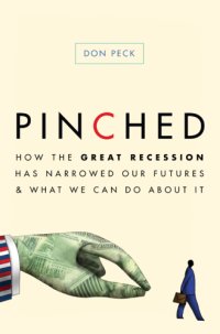 cover of the book Pinched: how the great recession has narrowed our futures and what we can do about it