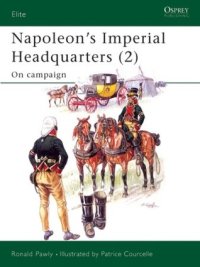 cover of the book Napoleon’s Imperial Headquarters (2): On campaign