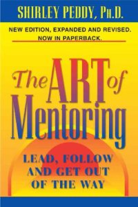 cover of the book The art of mentoring lead, follow and get out of the way