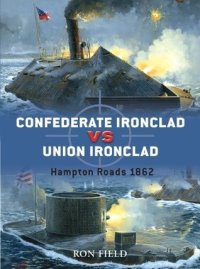 cover of the book Confederate Ironclad vs Union Ironclad: Hampton Roads 1862