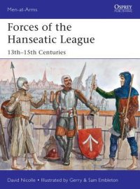 cover of the book Forces of the Hanseatic League: 13th–15th Centuries