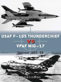 cover of the book USAF F-105 Thunderchief vs VPAF MiG-17: Vietnam 1965-1968