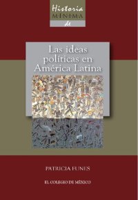 cover of the book Historia mínima de las ideas políticas en América Latina