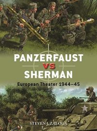 cover of the book Panzerfaust vs Sherman: European Theater 1944–45