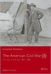 cover of the book The American Civil War (3): The war in the East 1863–1865